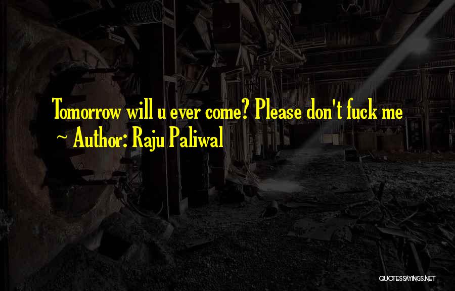 Raju Paliwal Quotes 2096091