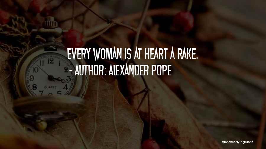 Rakes Quotes By Alexander Pope