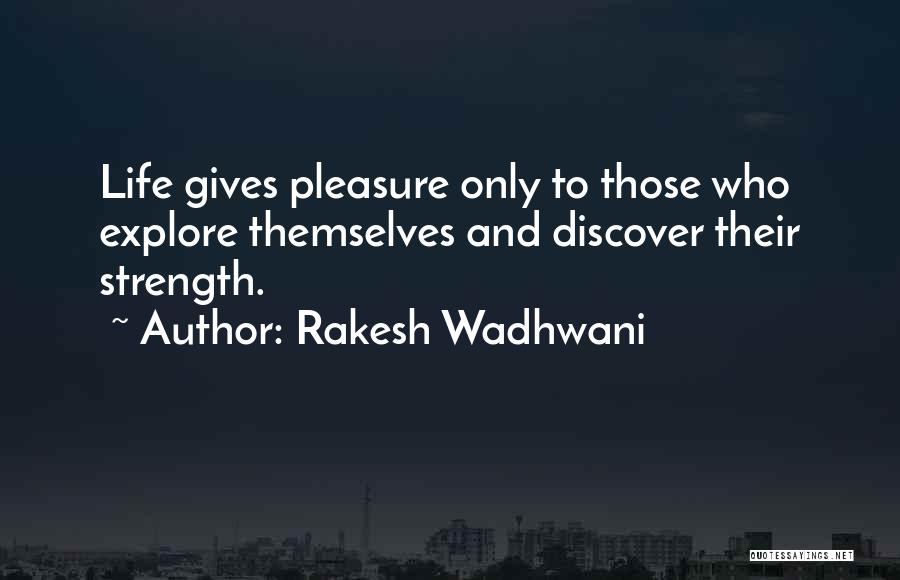 Rakesh Wadhwani Quotes 152989
