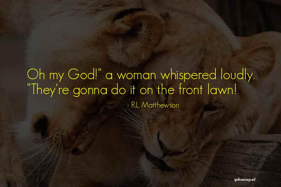 Rakhshanda Hassan Quotes By R.L. Matthewson Rakhshanda Hassan Quotes By R.L. Matthewson