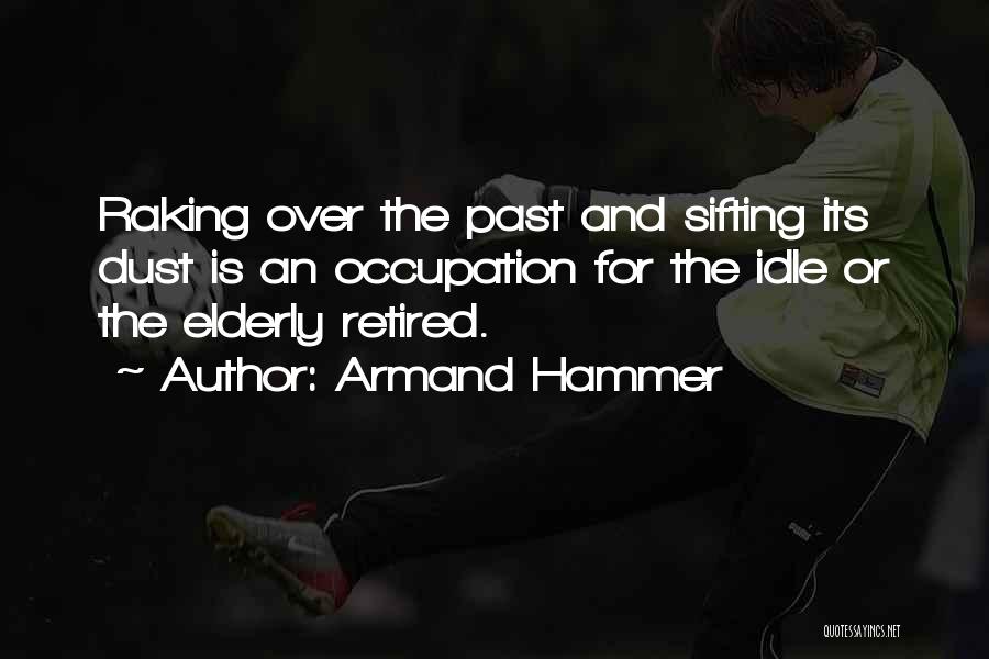 Raking Quotes By Armand Hammer