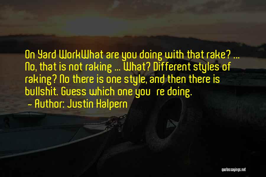 Raking Quotes By Justin Halpern