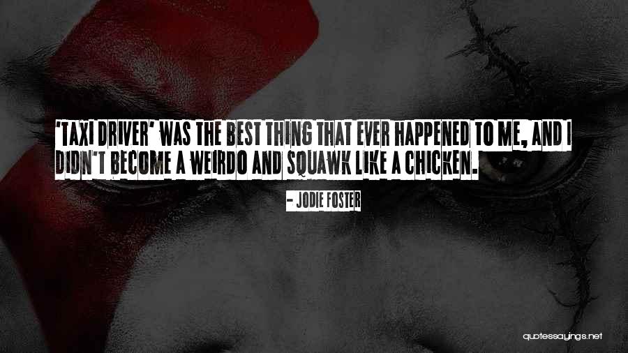 Rakish Guy Quotes By Jodie Foster Rakish Guy Quotes By Jodie Foster