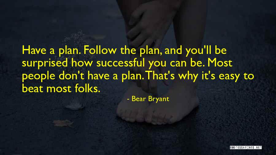 Rakkenho Quotes By Bear Bryant Rakkenho Quotes By Bear Bryant