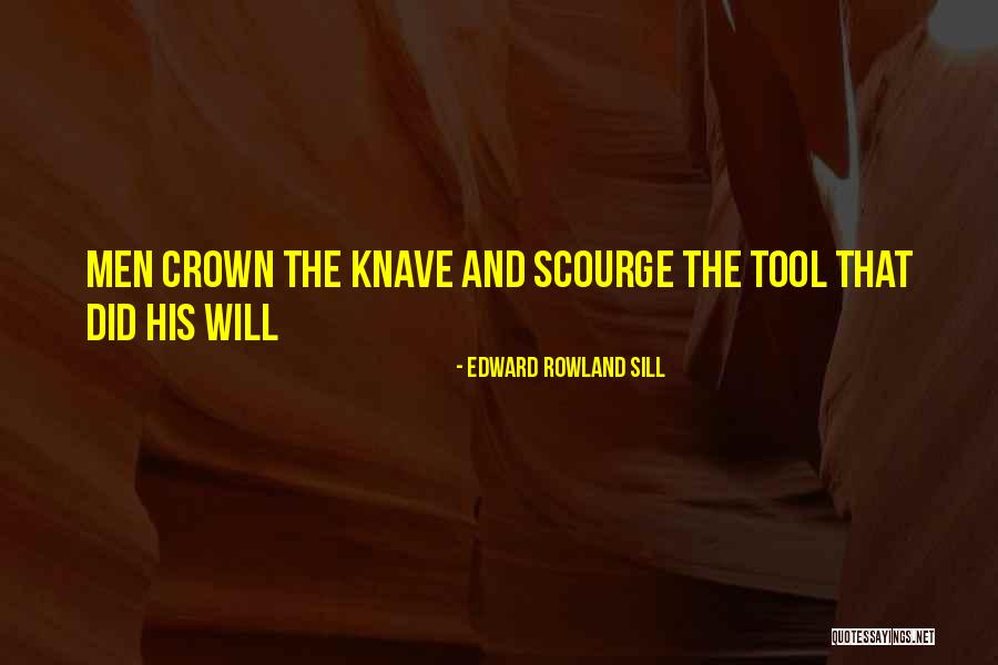 Rakshya Mantralaya Quotes By Edward Rowland Sill Rakshya Mantralaya Quotes By Edward Rowland Sill