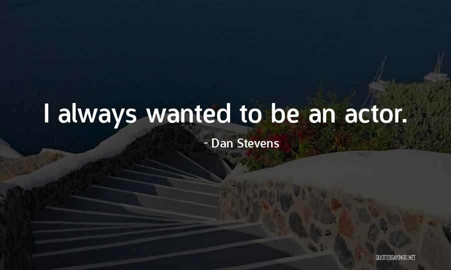 Raksturs Quotes By Dan Stevens Raksturs Quotes By Dan Stevens