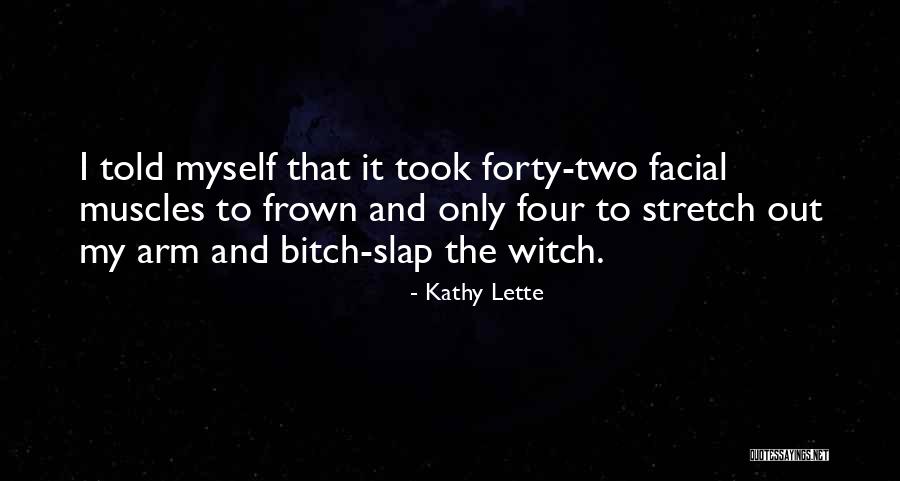 Ralentizado Quotes By Kathy Lette Ralentizado Quotes By Kathy Lette
