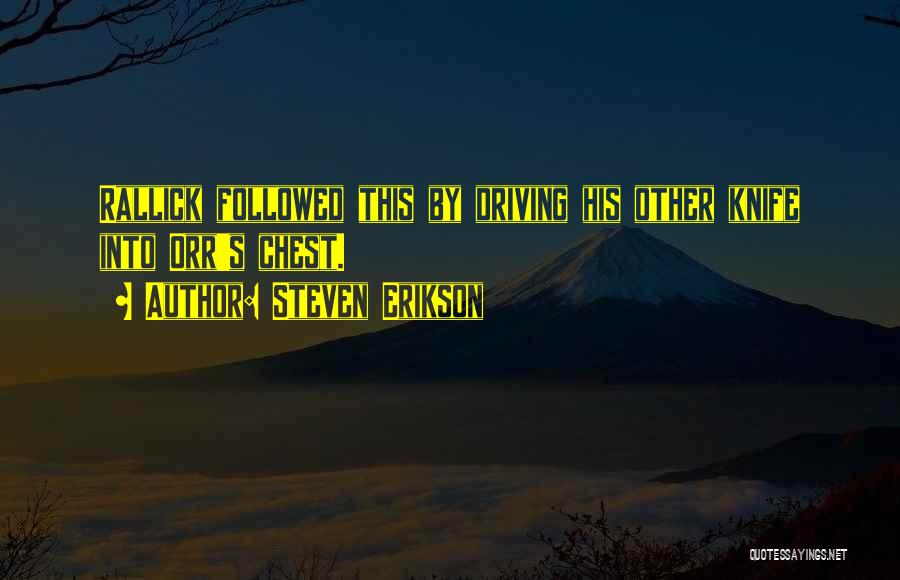Rallick Quotes By Steven Erikson