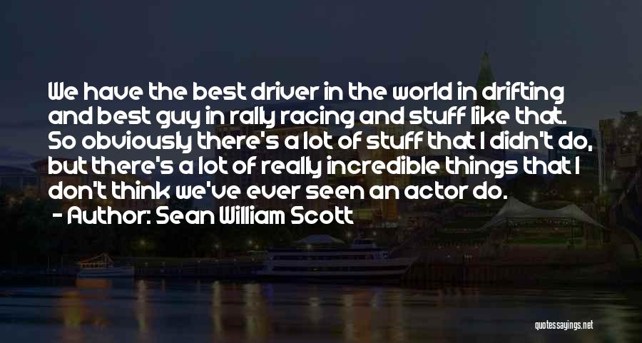 Rally Driver Quotes By Sean William Scott