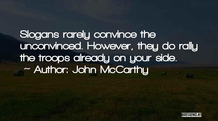 Rally Troops Quotes By John McCarthy