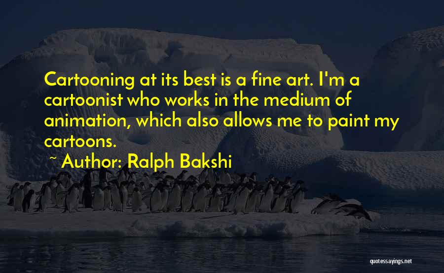 Ralph Bakshi Quotes 1182184