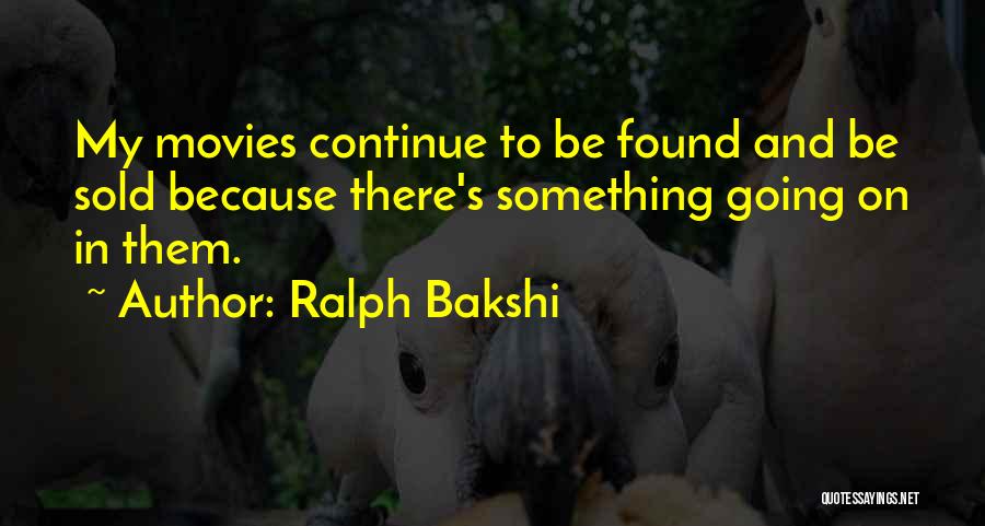 Ralph Bakshi Quotes 1235502