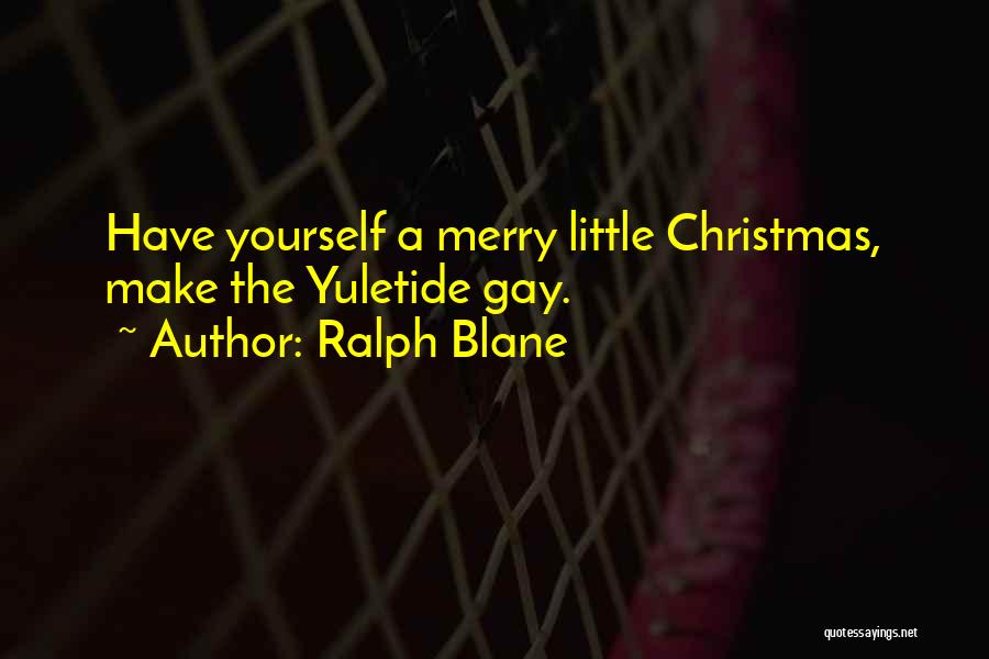 Ralph Blane Quotes 2038092