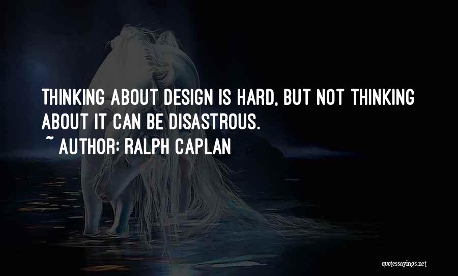 Ralph Caplan Quotes 412102