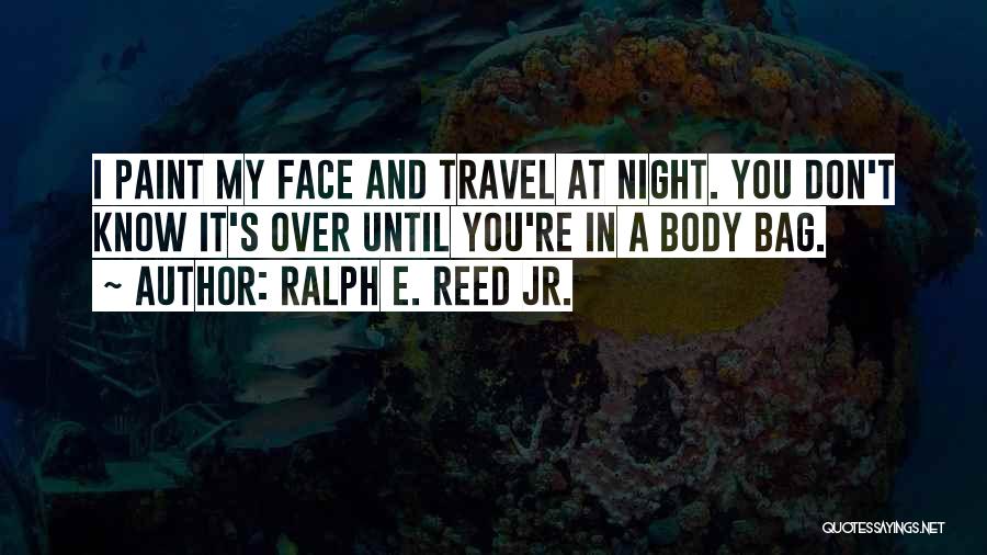 Ralph E. Reed Jr. Quotes 1651080