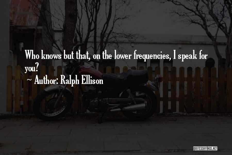 Ralph Ellison Quotes 215878