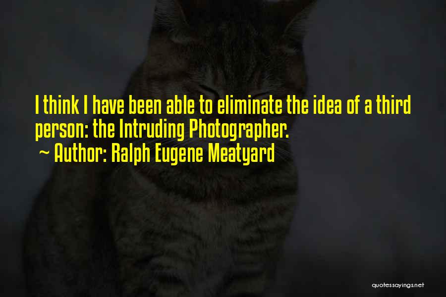 Ralph Eugene Meatyard Quotes 765894