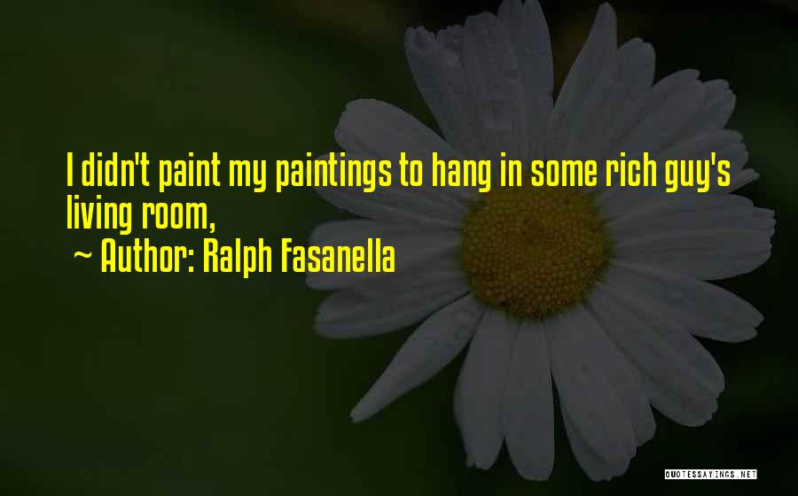 Ralph Fasanella Quotes 614438