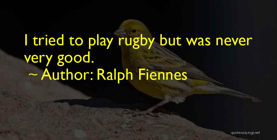 Ralph Fiennes Quotes 1616655