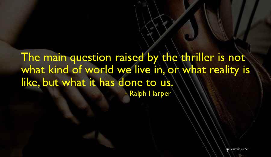 Ralph Harper Quotes 984537