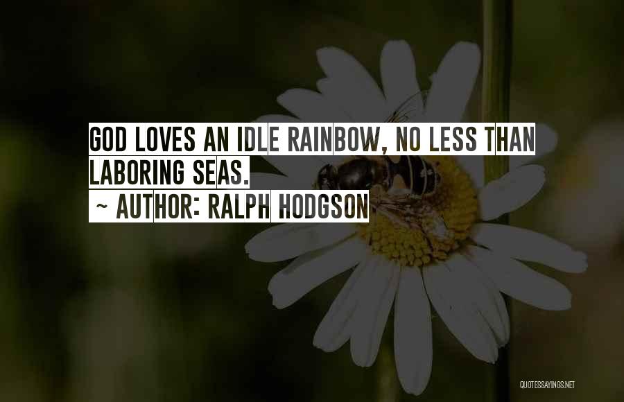 Ralph Hodgson Quotes 383150