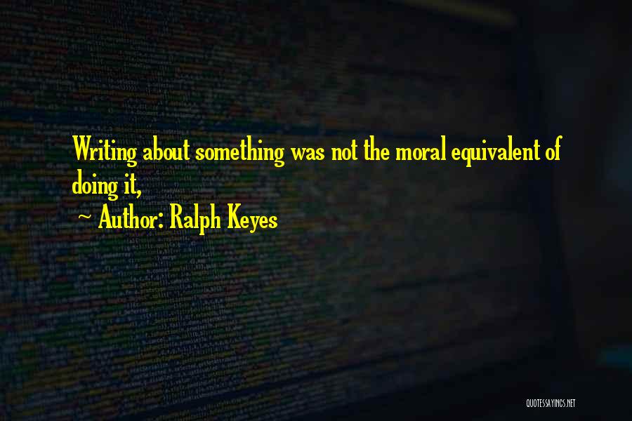 Ralph Keyes Quotes 1442958