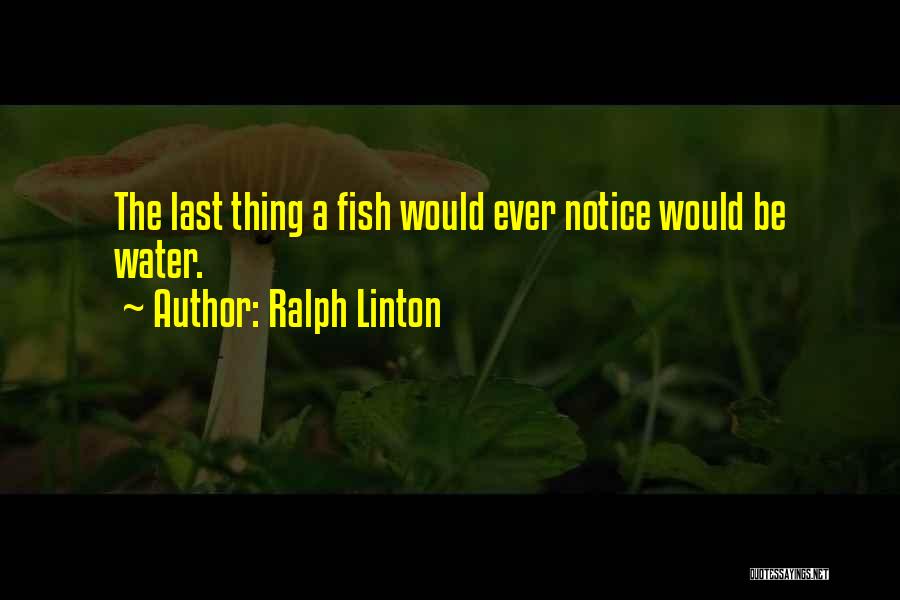 Ralph Linton Quotes 556939