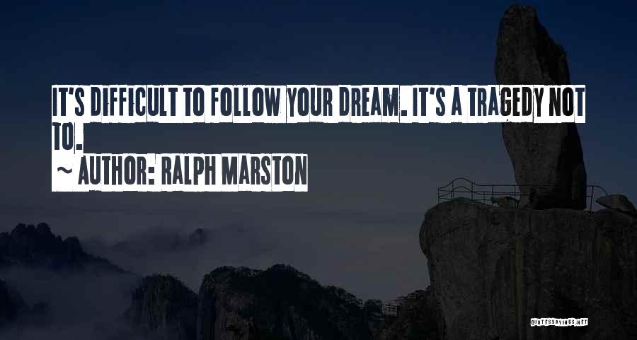 Ralph Marston Quotes 593531