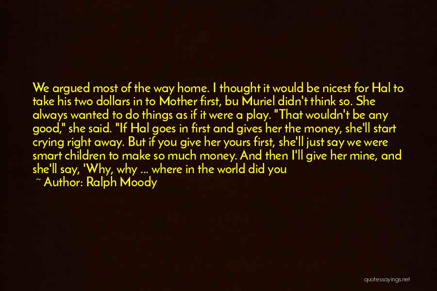 Ralph Moody Quotes 2213623