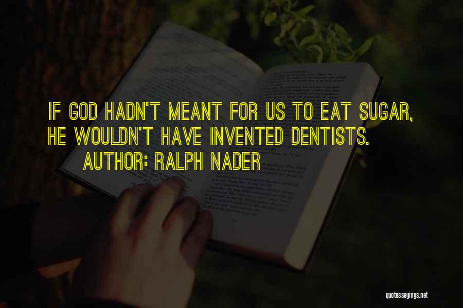 Ralph Nader Quotes 1166495