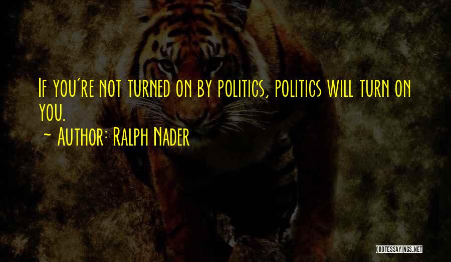 Ralph Nader Quotes 1706067