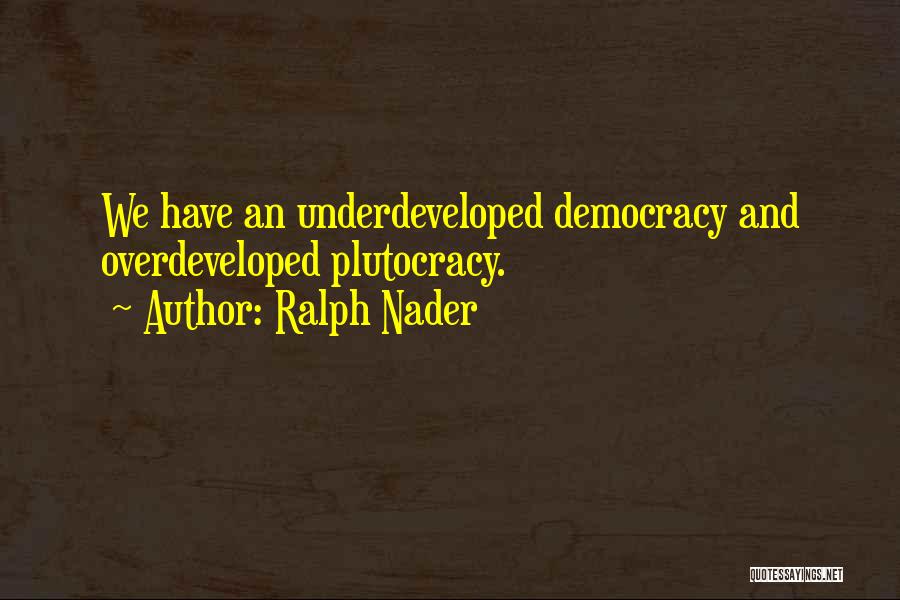 Ralph Nader Quotes 1907921