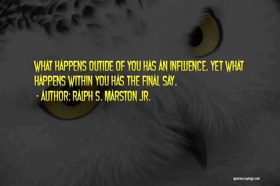 Ralph S. Marston Jr. Quotes 601015