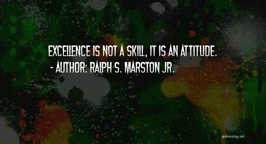 Ralph S. Marston Jr. Quotes 710474