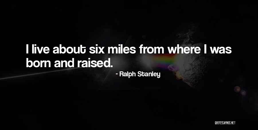 Ralph Stanley Quotes 1076032