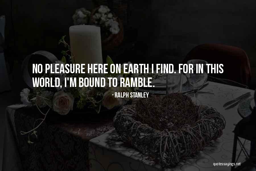Ralph Stanley Quotes 375356 Ralph Stanley Quotes 375356