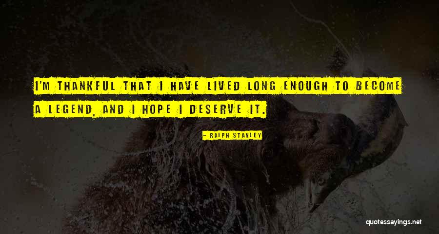 Ralph Stanley Quotes 690665 Ralph Stanley Quotes 690665