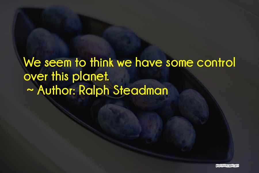 Ralph Steadman Quotes 375820