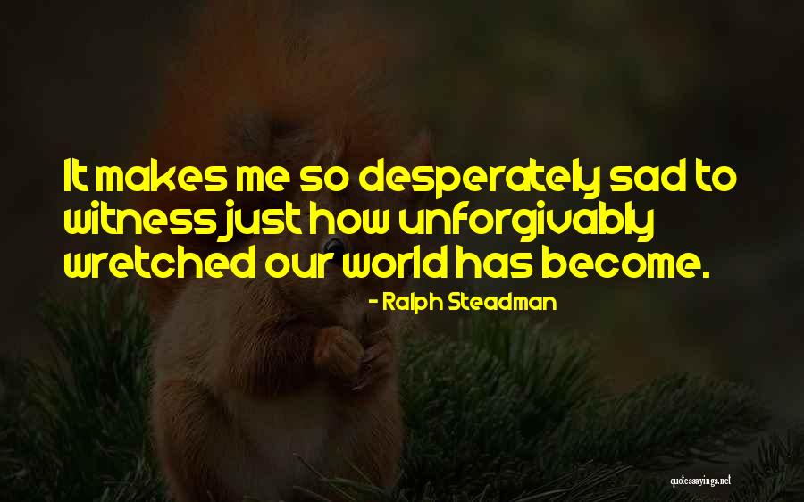 Ralph Steadman Quotes 934746 Ralph Steadman Quotes 934746