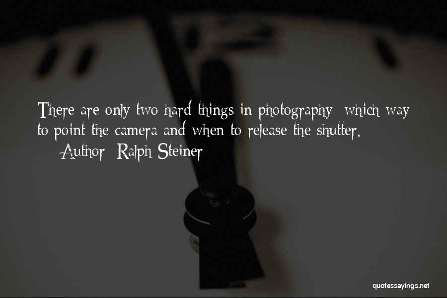 Ralph Steiner Quotes 865300