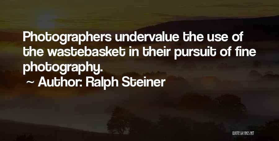 Ralph Steiner Quotes 909924