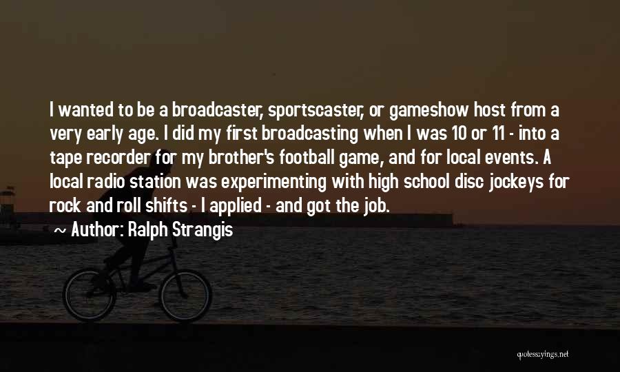 Ralph Strangis Quotes 419547