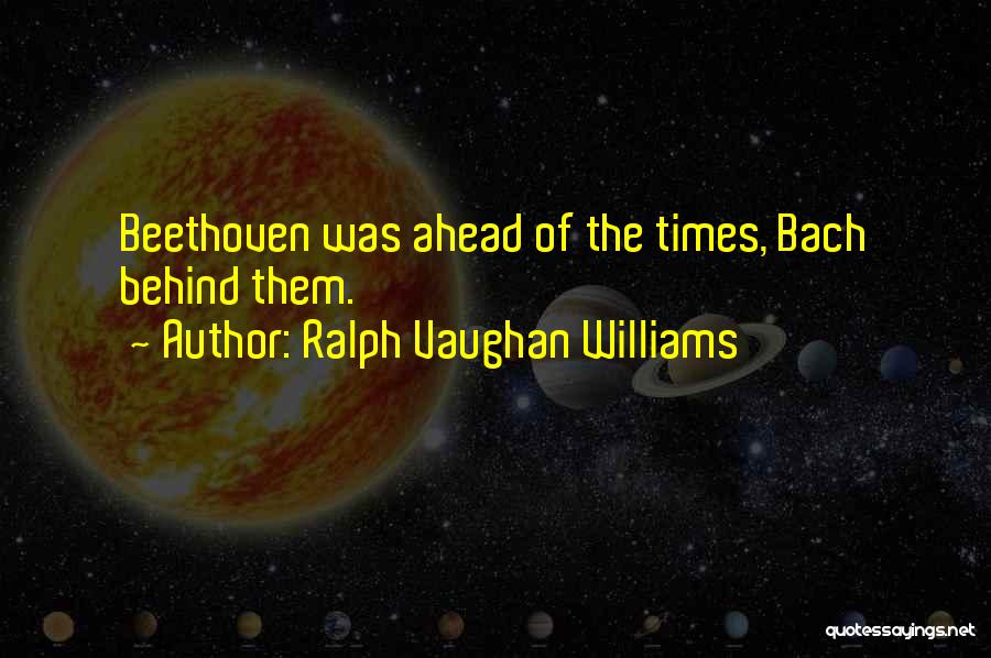 Ralph Vaughan Williams Quotes 1799496