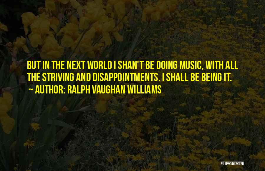 Ralph Vaughan Williams Quotes 360792