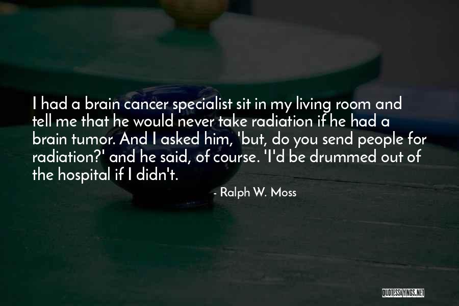 Ralph W. Moss Quotes 756831