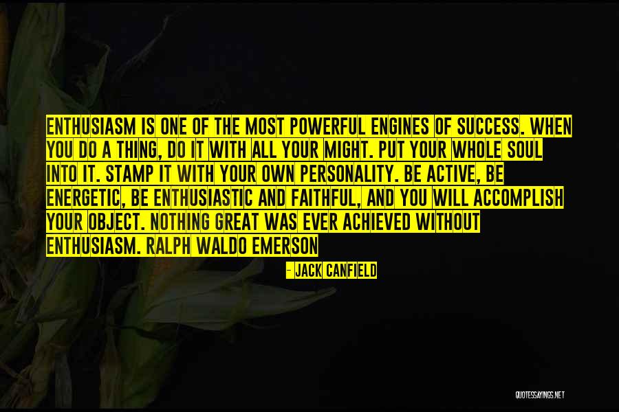 Ralph Waldo Emerson Enthusiasm Quotes By Jack Canfield Ralph Waldo Emerson Enthusiasm Quotes By Jack Canfield