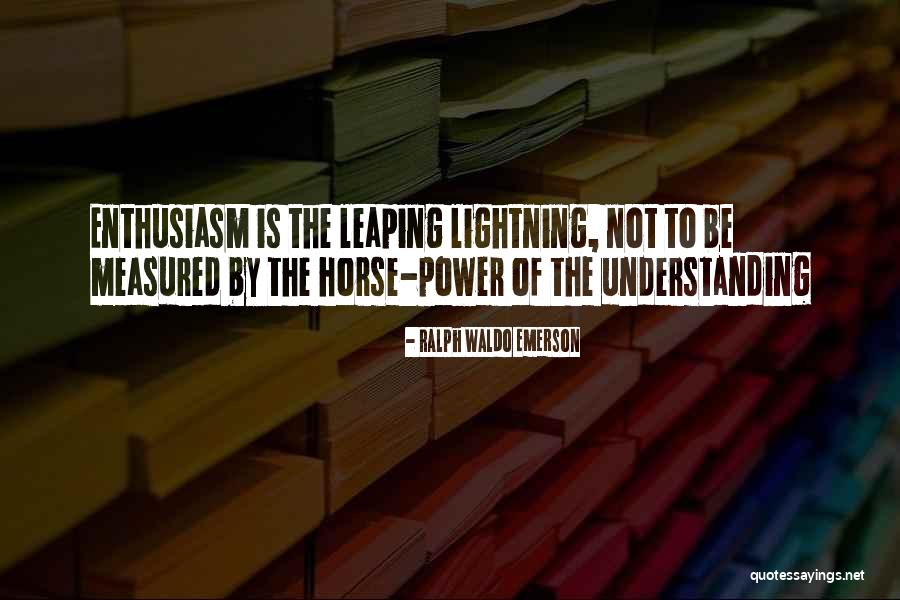 Ralph Waldo Emerson Enthusiasm Quotes By Ralph Waldo Emerson Ralph Waldo Emerson Enthusiasm Quotes By Ralph Waldo Emerson