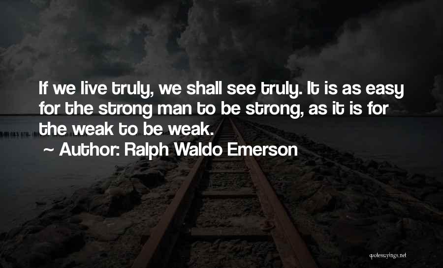 Ralph Waldo Emerson Self Reliance Quotes By Ralph Waldo Emerson