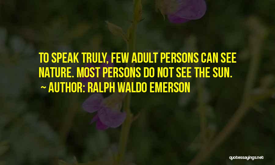 Ralph Waldo Emerson Self Reliance Quotes By Ralph Waldo Emerson