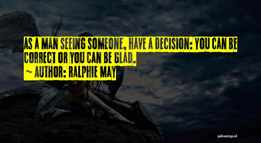 Ralphie Quotes By Ralphie May